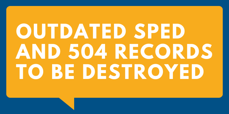 outdated sped and 504 records to be destroyed