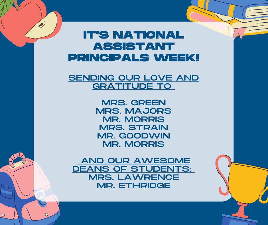 It's national assistant principals week. Sending our love and gratitude to mrs. green, mrs. majors, mr. morris, mrs. strain, mr. goodwin, mr. morris and our awesome deans of students mrs. lawrence and mr. ethridge
